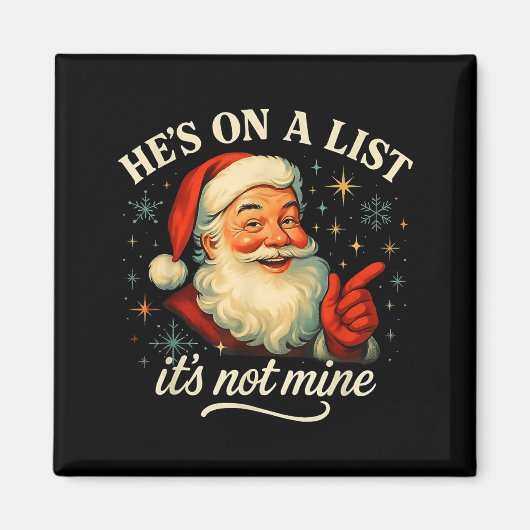 Aimant He’s On A List It’s Not Mine Funny Santa Christmas (Devant)