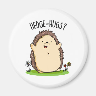 Aimant Hedge Hugs Funny Hedgehog Pun
