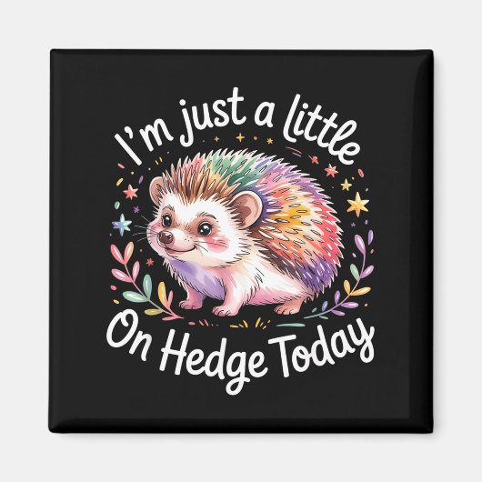 Aimant Hedgehog Lover Animal Pun I'm Just A Little On Hed (Devant)