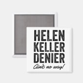 Aimant Helen Keller Denier Ain't No Way Funny Retro Meme  (Recto/Verso)