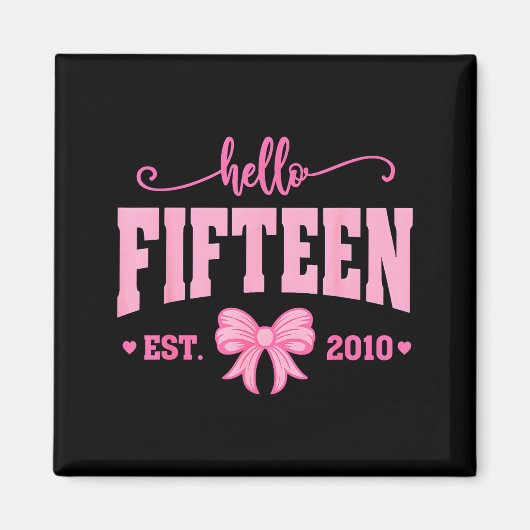 Aimant Hello Fifteen Est 2010 Coquette Bow 15th Birthday  (Devant)