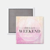 Aimant Hello Weekend (Recto/Verso)