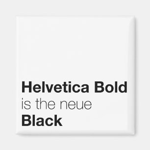 Aimant Helvetica Bold est la neue Black