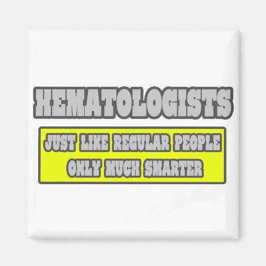 Aimant Hématologues... beaucoup plus intelligents (Devant)
