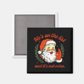 Aimant He's On The List Not Mine Santa Funny Christmas (Recto/Verso)