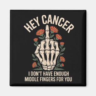 Aimant Hey Cancer Je n'ai pas assez de doigts moyens pour