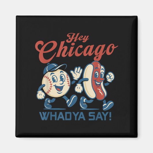 Aimant Hey Chicago Whadya Dire Hot Chien Baseball Graphic (Devant)