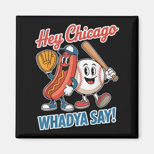 Aimant Hey Chicago Whadya Dites Funny Baseball Hot Chien (Devant)