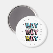 Aimant Hey Hey (Recto/Verso)