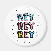 Aimant Hey Hey (Devant)