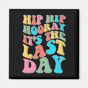 Aimant Hip Hip Hourra C'est Le Dernier Jour Joyeux Dernie