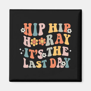 Aimant Hip Hooray C'est le Dernier jour de l'école Super