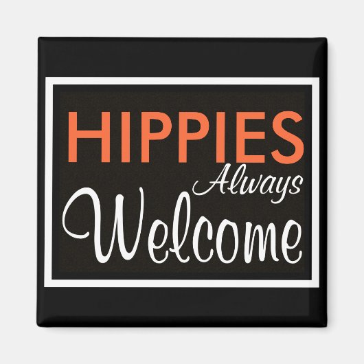 Aimant HIPPIES Toujours Bienvenue (Devant)