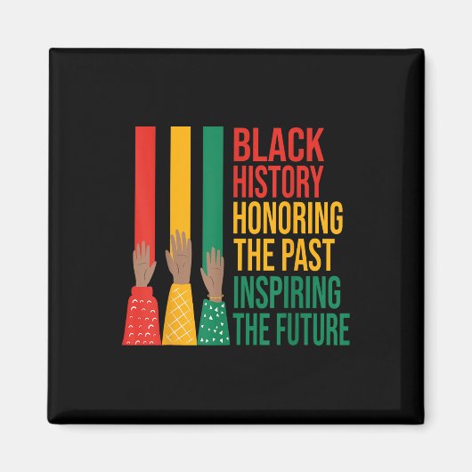 Aimant Histoire des Noirs honorer le passé Inspirant Homm (Devant)