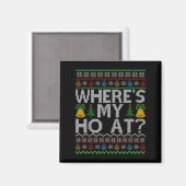 Aimant Ho Where's My Ho At Ugly Christmas Sweater Family (Recto/Verso)