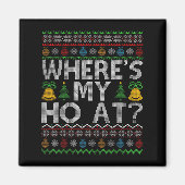 Aimant Ho Where's My Ho At Ugly Christmas Sweater Family (Devant)