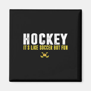 Aimant Hockey c'est comme le football mais amusant Hockey