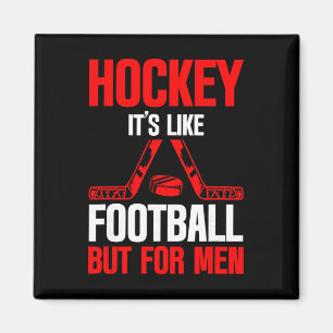 Aimant Hockey C'est Comme Le Footbyll Mais Pour Les Homme