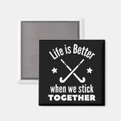 Aimant Hockey : La vie est meilleure quand on reste ensem (Recto/Verso)