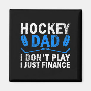 Aimant Hockey Papa Je ne joue pas I Just Finance Ice Hock