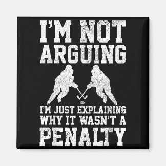 Aimant Hockey Player Not Arguing Wasnt Penalty Funny Gift