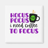 Aimant Hocus Pocus J'ai besoin de café pour me concentrer (Devant)