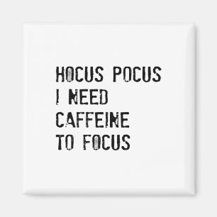 Aimant Hocus Pocus J'Ai Besoin De Caféine Pour Me Concent