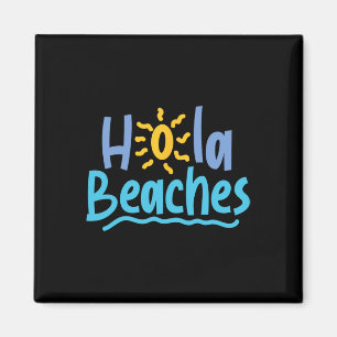 Aimant Hola Beaches Bonjour Es Ont Un Grand Printemps Été
