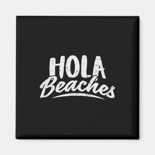 Aimant Hola Beaches Shirt Summer Beach Vacances Cadeau