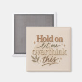 Aimant Hold on let me overthinking this (Recto/Verso)