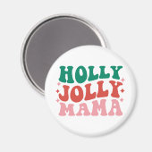 Aimant Holly Jolly Mama - Fun Holiday Design (Recto/Verso)