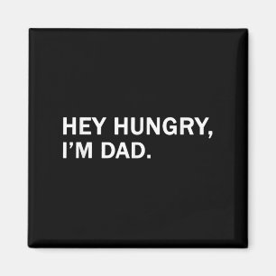Aimant Hommes Hey Hungry, im Papa Tee Pères Papa Grand-pè