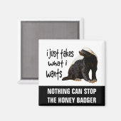 Aimant Honey Badger - Je prends ce que je veux (Recto/Verso)