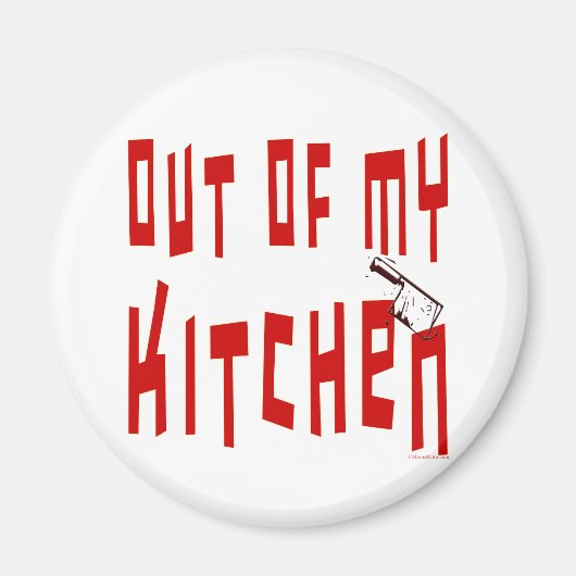 Aimant Hors de ma cuisine drôle dire l'aimant (Devant)