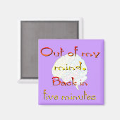 Aimant Hors de mon esprit, retour dans cinq minutes (Recto/Verso)