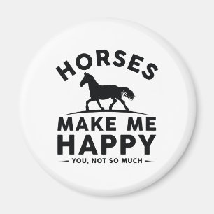 Aimant Horses Make Me Happy You Not So Much