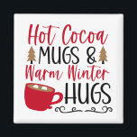 Aimant Hot Cocoa Mugs & Hugs<br><div class="desc">Festive magnet for the holidays with fun holiday sentiment! Perfect for decorating the fridge.</div>
