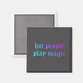 Aimant Hot People Play Magic Funny Quote  (Recto/Verso)