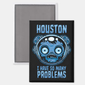 Aimant Houston j'ai tellement de problèmes astronaute (Recto/Verso)