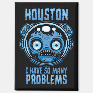 Aimant Houston j'ai tellement de problèmes astronaute