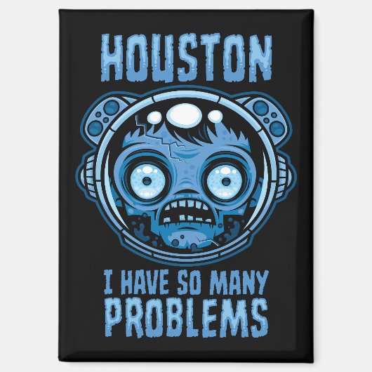 Aimant Houston j'ai tellement de problèmes astronaute (Recto)