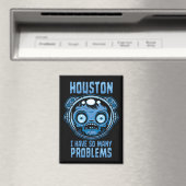 Aimant Houston j'ai tellement de problèmes astronaute (In Situ (Lave-vaisselle))