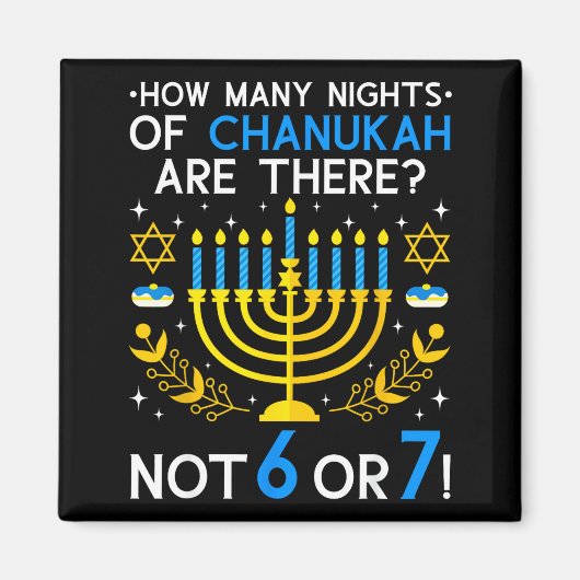 Aimant How Many Nights Of Chanukah_ 6 7 Funny Jewish Meme (Devant)