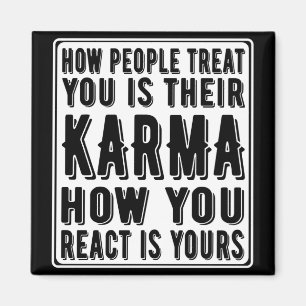 Aimant How People Treat You Is Their Karma, How You React