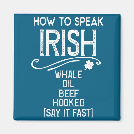 Aimant How To Speak Irish Whale Oil Beef Hooked  (Devant)