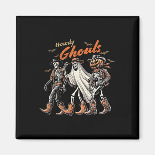 Aimant Howdy Ghouls Skeleton Cowboy Western Rodeo Hallowe