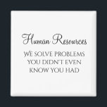 Aimant HR Nous avons résolu des problèmes que vous ne sav<br><div class="desc">Cette conception a été créée par art numérique. Elle peut être personnalisée en cliquant sur le bouton personnaliser et en modifiant la couleur, en ajoutant un nom, des initiales ou vos mots préférés. Contactez-moi à l'adresse colorflowcreations@gmail.com si vous souhaitez que ce design soit disponible sur un autre produit. Achetez ma...</div>