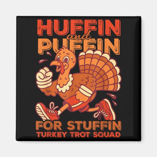 Aimant Huffin And Puffin For Stuffing Turkey Trot Squad  (Devant)