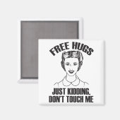 Aimant Hug, Just Kidding Funny Saying, Do Not Touch Me  (Recto/Verso)