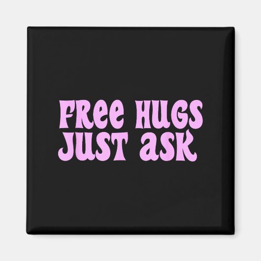 Aimant Hugs Just Ask Funny Sarcastic Joke Family  (Devant)